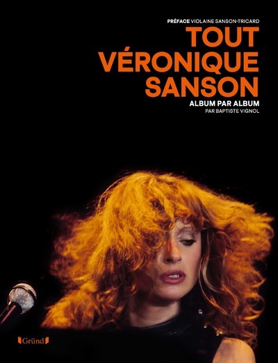 Tout Véronique Sanson - Album par album - Baptiste Vignol - GRUND