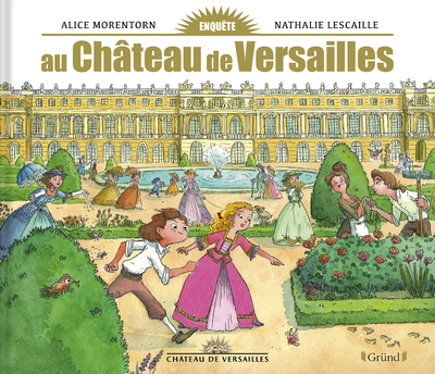 Enquête au château de Versailles - Nathalie Lescaille-Moulènes - GRUND