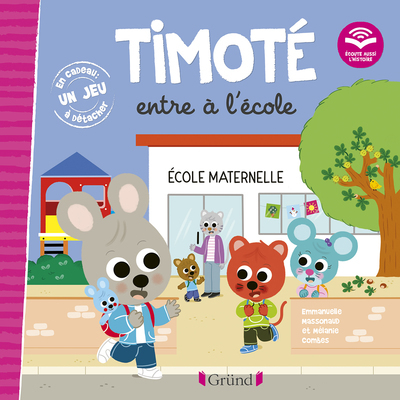 Timoté entre à l'école (Écoute aussi l'histoire) - Emmanuelle Massonaud - GRUND