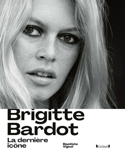 Brigitte Bardot - Baptiste Vignol - GRUND