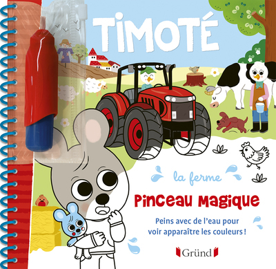 Timoté - Pinceau magique - La ferme - Emmanuelle Massonaud - GRUND