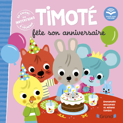 Timoté fête son anniversaire (Ecoute aussi l'histoire) - Emmanuelle Massonaud - GRUND