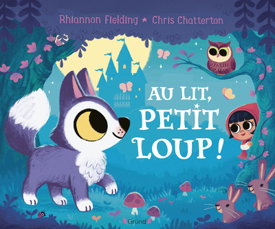 Au lit, petit loup ! - Rhiannon Fielding - GRUND