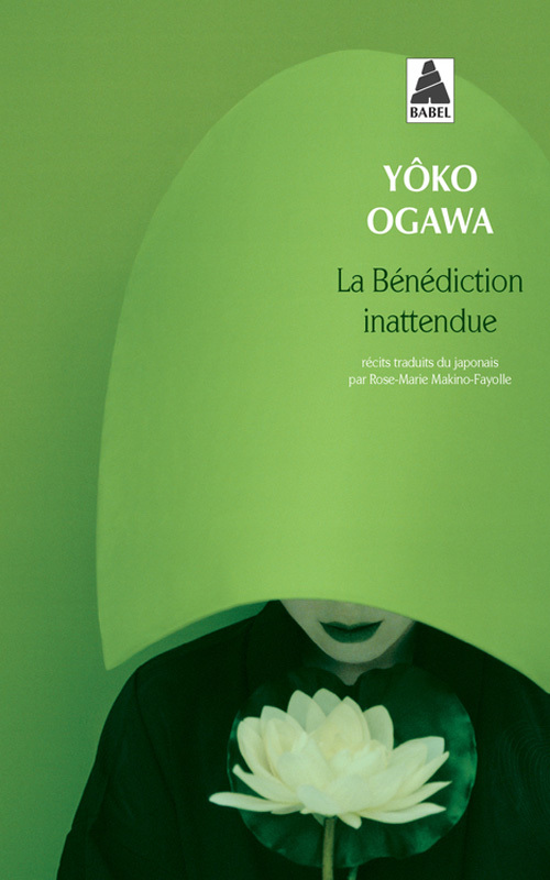 La Bénédiction inattendue - Yôko Ogawa - ACTES SUD