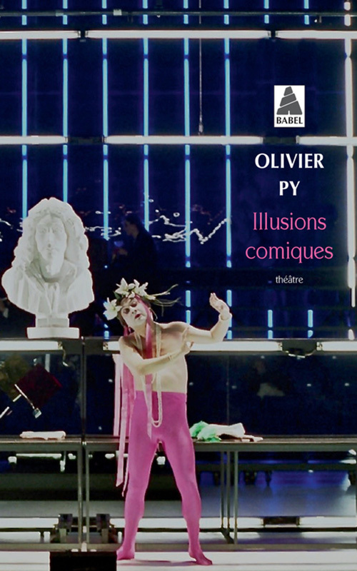 Illusions comiques - Olivier Py - ACTES SUD