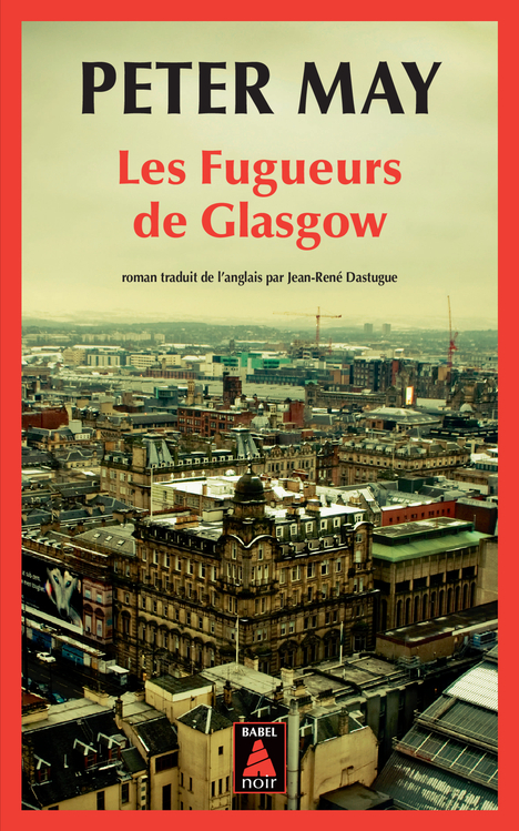 Les Fugueurs de Glasgow - Peter May - ACTES SUD