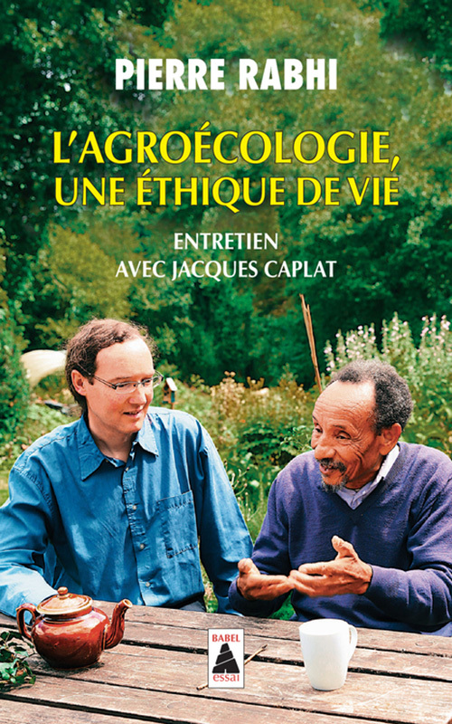 L'Agroécologie, une éthique de vie - Jacques Caplat - ACTES SUD