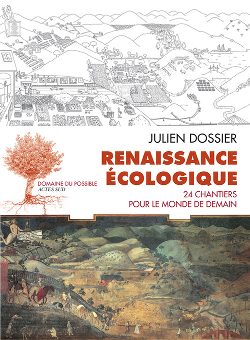 Renaissance écologique - Julien Dossier - ACTES SUD