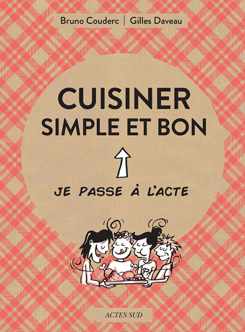 Cuisiner simple et bon - Bruno Couderc - ACTES SUD