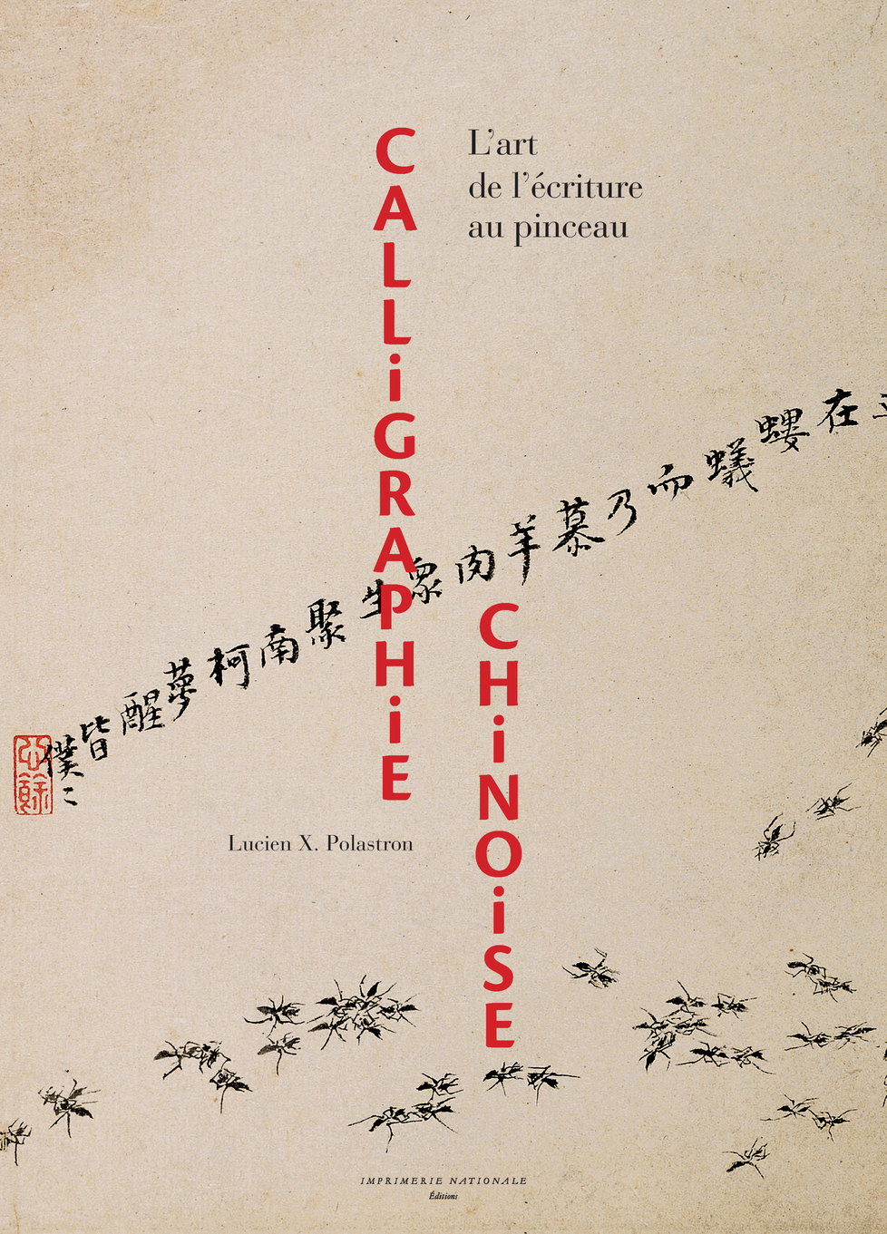 Calligraphie chinoise - Lucien X. Polastron - ACTES SUD