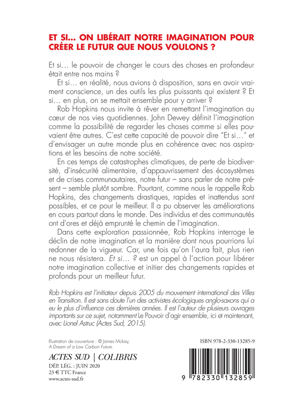 Et si... on libérait notre imagination pour créer le futur que nous voulons ? - Rob Hopkins - ACTES SUD