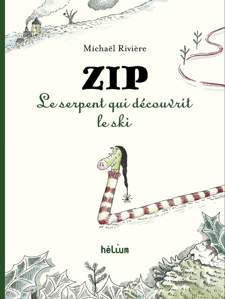 Zip, le serpent qui découvrit le ski - Michaël Rivière - HELIUM