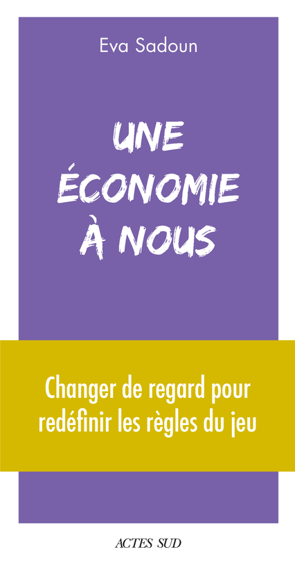 Une économie à nous - Eva Sadoun - ACTES SUD