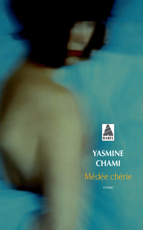 Médée chérie - Yasmine Chami - ACTES SUD