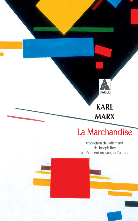 La Marchandise - Karl Marx - ACTES SUD