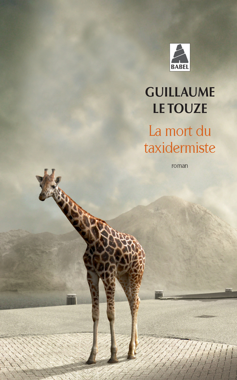 La mort du taxidermiste - Guillaume Le touze - ACTES SUD