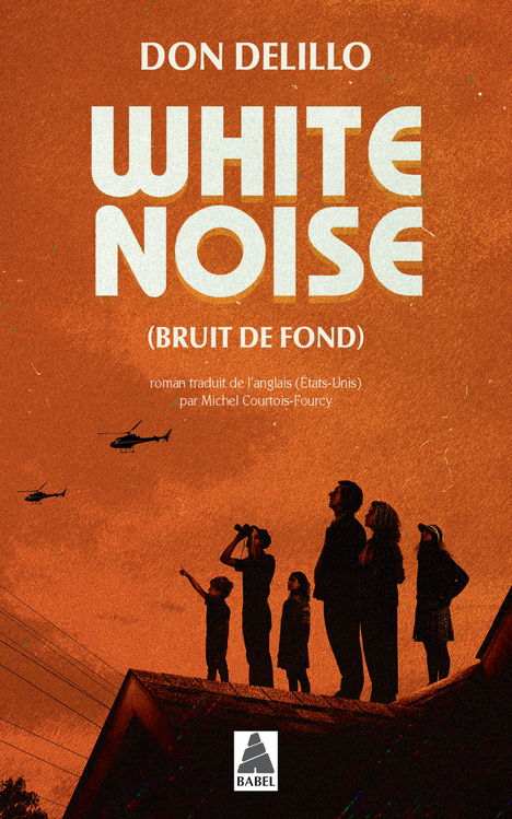 White noise - Bruit de fond - Don DeLillo - ACTES SUD