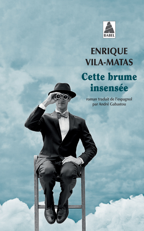 Cette brume insensée - Enrique Vila-Matas - ACTES SUD