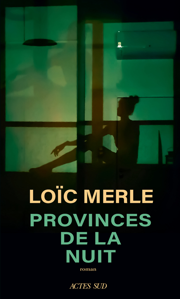 Provinces de la nuit - Loïc Merle - ACTES SUD