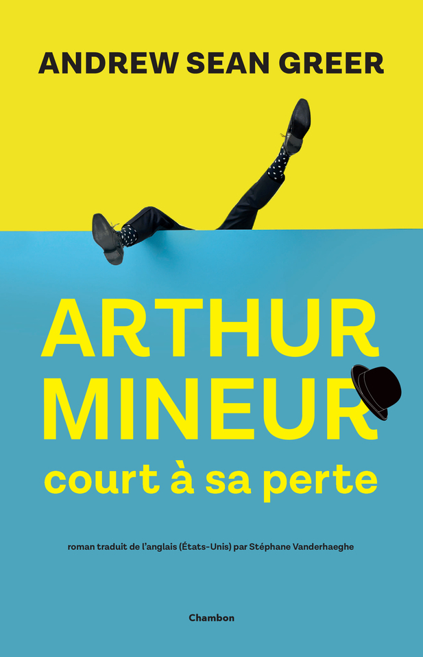 Arthur Mineur court à sa perte - Andrew Sean Greer - ED. J. CHAMBON