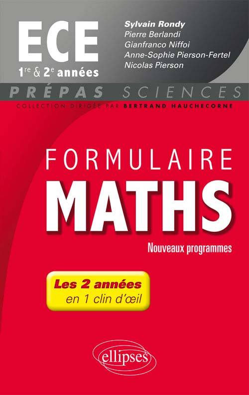 Formulaire Maths ECE 1re et 2e années - nouveaux programmes 2013-2014 - Sylvain Rondy - ELLIPSES