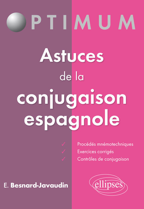 Astuces de la conjugaison espagnole - Eugenio Besnard-Javaudin - ELLIPSES