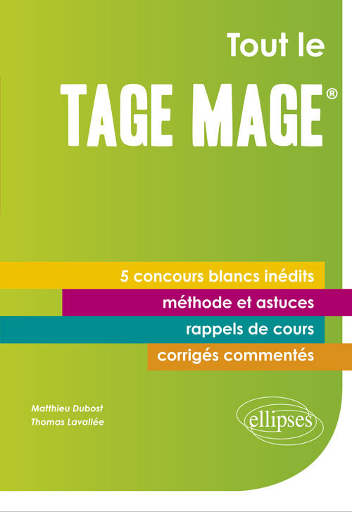 Tout le Tage-Mage® - 5 concours blancs inédits - Cours, méthode, corrigés commentés - Matthieu Dubost - ELLIPSES