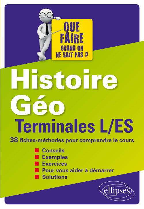 Histoire-Géographie - Terminales L/ES - 38 fiches-méthodes pour comprendre le cours - Thierry Bianchi - ELLIPSES