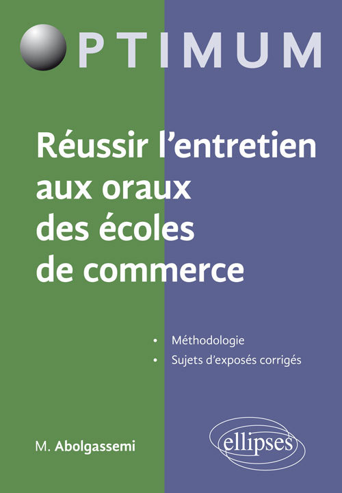 Réussir l’entretien aux oraux des écoles de commerce - Abolgassemi Maxime - ELLIPSES