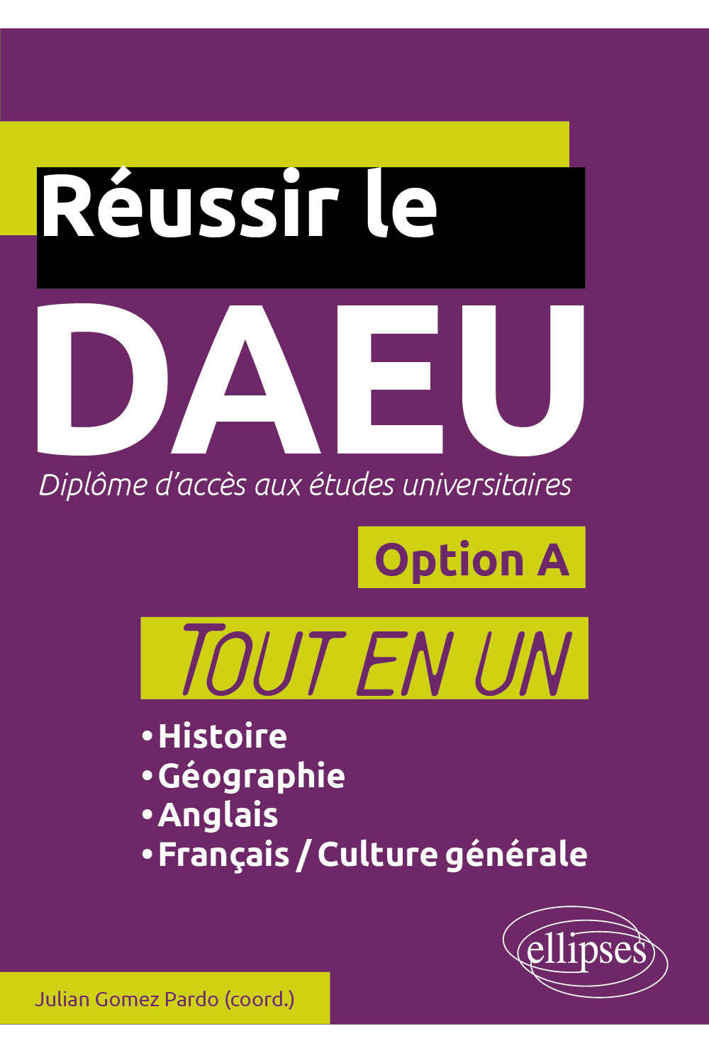 Réussir le DAEU - Tout en un - option A - Pardo Gomez - ELLIPSES