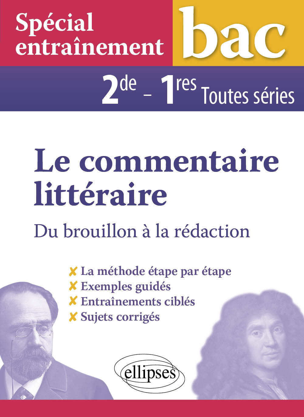 Spécial entraînement. Le commentaire littéraire.  Du brouillon à la rédaction - BAC 1re toutes séries - Véronique Salvetat - ELLIPSES