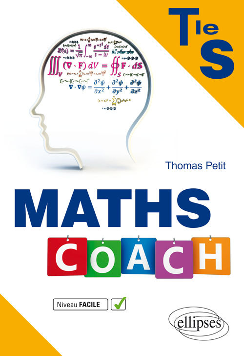 Maths Coach Terminale S Niveau facile - Thomas Petit - ELLIPSES