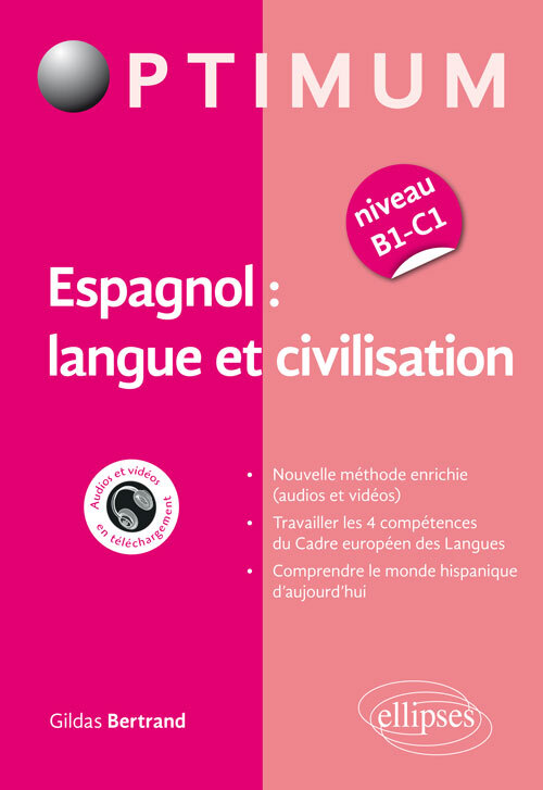 Espagnol : langue et civilisation  (niveau B1-C1) - Gildas Bertrand - ELLIPSES