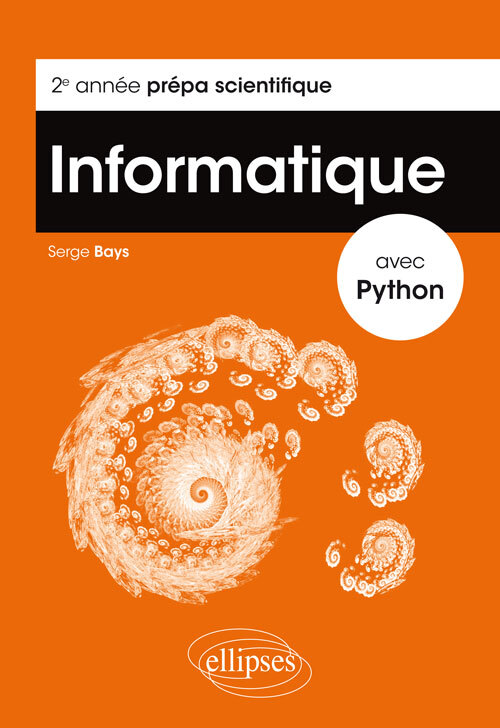 Informatique avec Python - 2e année prépa scientifique - Serge Bays - ELLIPSES