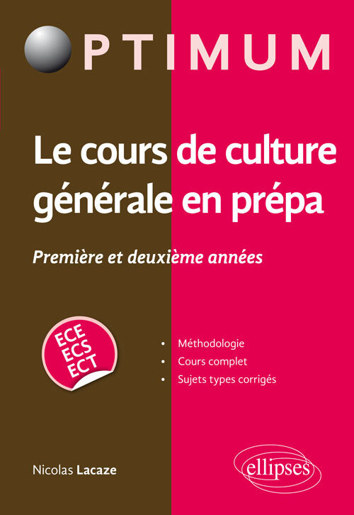 Le cours de culture générale en prépa - Première et deuxième années  / ECE-ECS-ECT - Nicolas Lacaze - ELLIPSES