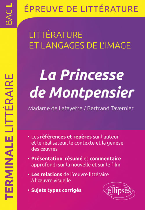 La Princesse de Montpensier,  Madame de Lafayette/Bertrand Tavernier. BAC L 2018 Épreuve de littérature - Guillaume Bardet - ELLIPSES