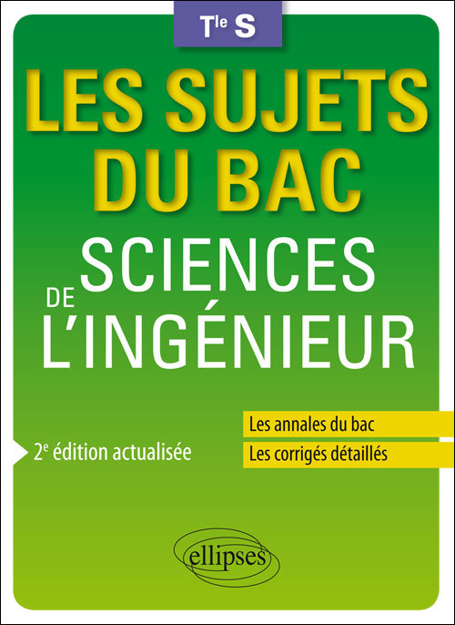 Sciences de l'ingénieur - Terminale S - 2e édition actualisée - Anthony Lemoal - ELLIPSES