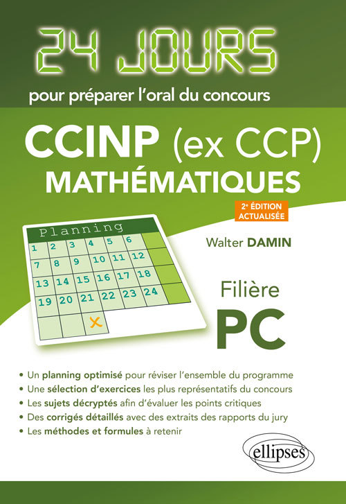 Mathématiques 24 jours pour préparer l’oral du concours CCINP (ex CCP) - Filière PC - 2e édition actualisée - Walter Damin - ELLIPSES