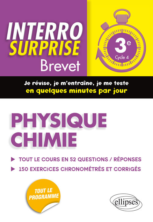Physique-chimie 3e - Tout le cours en 52 questions/réponses et 150 exercices chronométrés et corrigés - Thierry Paquerot - ELLIPSES