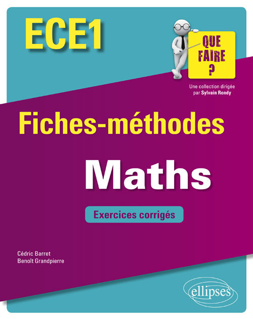 Mathématiques ECE1 - Fiches-méthodes et exercices corrigés - Cédric Barret - ELLIPSES