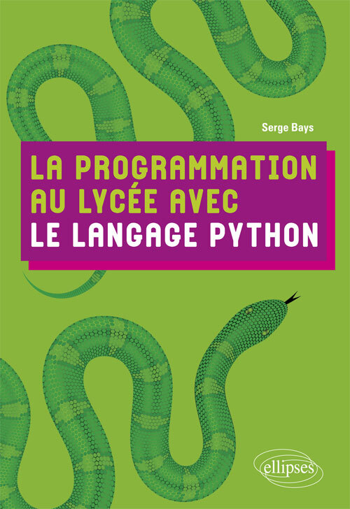 La programmation au lycée avec le langage Python - Serge Bays - ELLIPSES