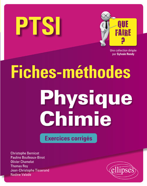 Physique Chimie PTSI - Fiches-méthodeset exercices corrigés - C. Bernicot - ELLIPSES