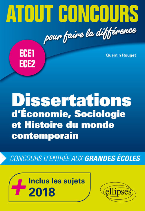 Dissertations d'ESH - prépas ECE1 et ECE2 - inclus les sujets 2018 - Quentin Rouget - ELLIPSES