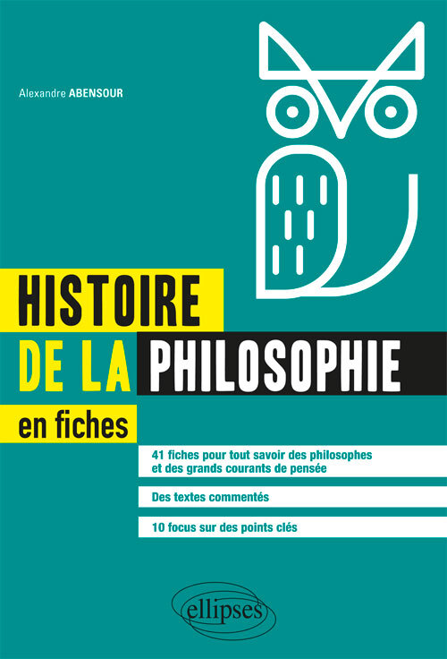 Histoire de la philosophie en fiches - Alexandre Abensour - ELLIPSES