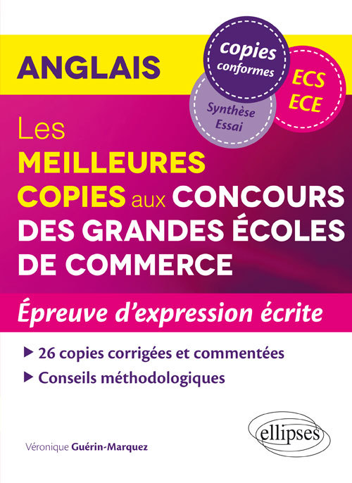 Anglais - Les meilleures copies aux Concours des Grandes Écoles de Commerce (ECS/ECE) – Épreuve d’expression écrite - Véronique Guerin-Marquez - ELLIPSES