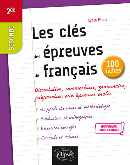 Les clés des épreuves de français en 50 fiches. Seconde. Première. Nouveaux programmes. - Lydia Blanc - ELLIPSES