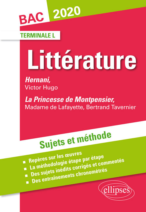 Hernani, Victor Hugo et La princesse de Montpensier, Madame de Lafayette / Bertrand Tavernier. Sujets et méthode. BAC L 2020 - Myriam Canolle-Cournarie - ELLIPSES