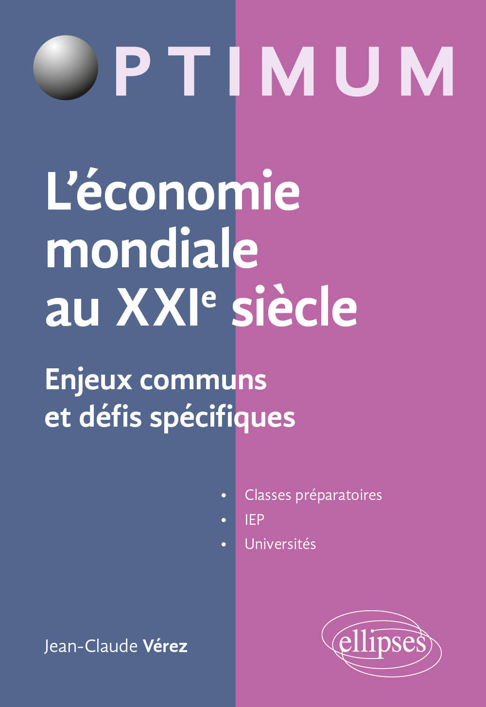 L'économie mondiale au XXIe siècle - Enjeux communs et défis spécifiques - Jean-Claude Verez - ELLIPSES