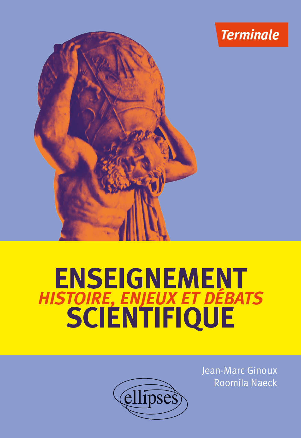 Enseignement scientifique : Histoire, enjeux et débats - Terminale - Jean-Marc Ginoux - ELLIPSES