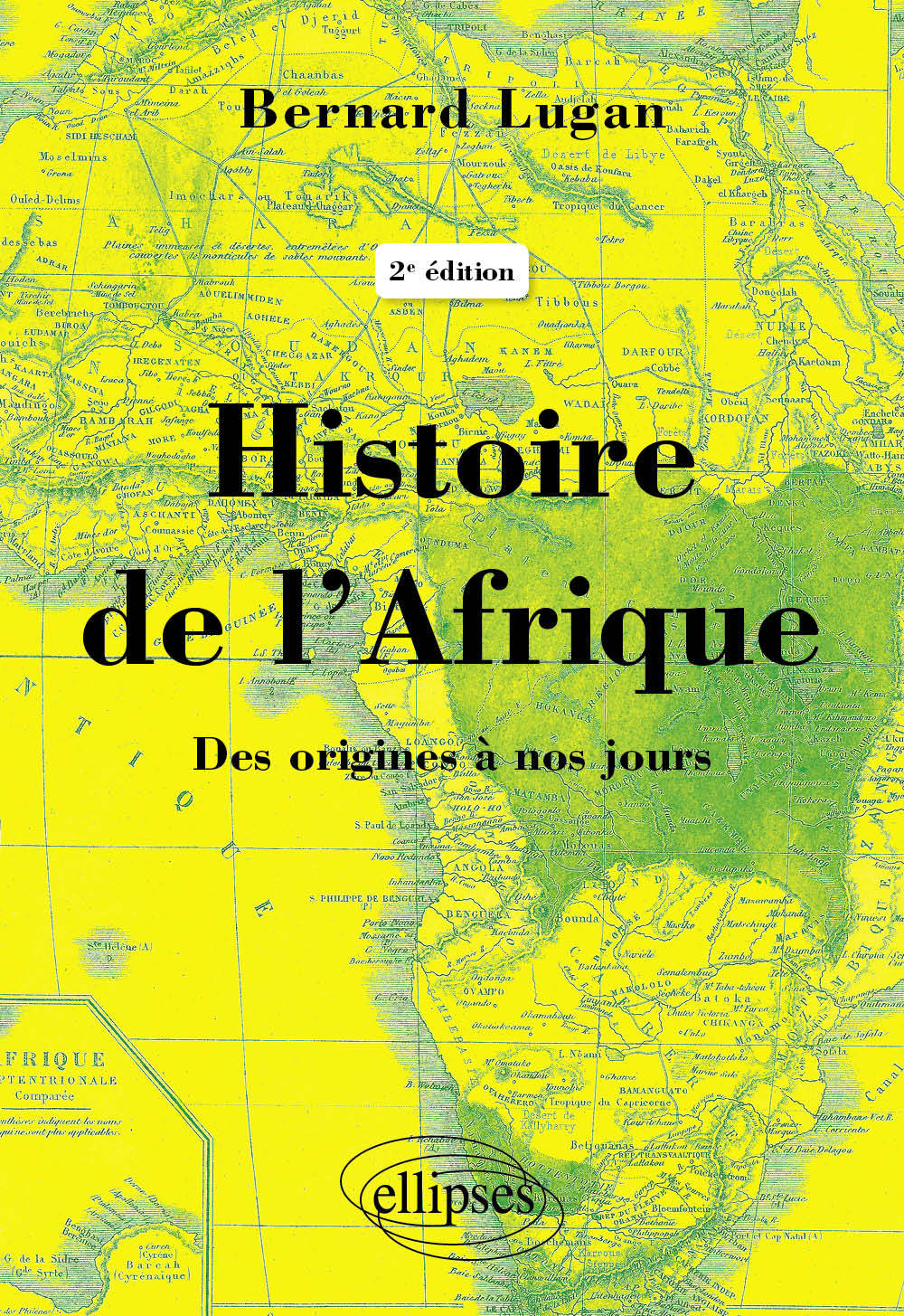 Histoire de l’Afrique – Des origines à nos jours - 2e édition - Bernard Lugan - ELLIPSES